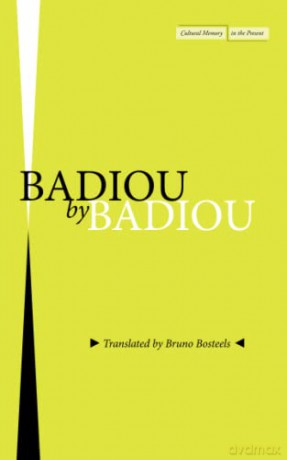Badiou by Badiou (Cultural Memory in the Present) - Alain Badiou [KSIĄŻKA]