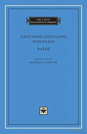 Baiae (The I Tatti Renaissance Library 22) - Rodney G. Dennis [KSIĄŻKA]