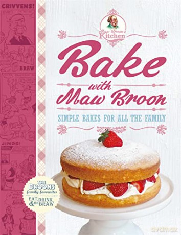 Bake with Maw Broon - My Favourite Recipes for All the Family: Simple Bakes for all the Family - The Broons [KSIĄŻKA]