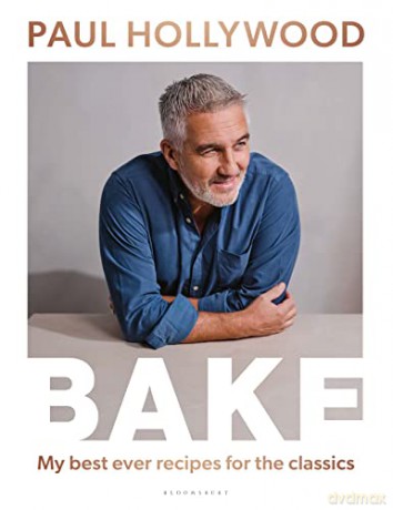 BAKE: My Best Ever Recipes for the Classics - Paul Hollywood [KSIĄŻKA]