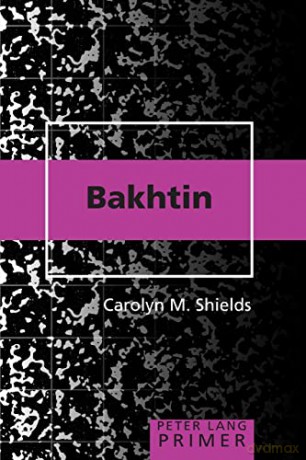 Bakhtin Primer (14) (Counterpoints Primers) - Carolyn M. Shields [KSIĄŻKA]