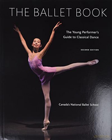 Ballet Book: The Young Performer's Guide to Classical Dance - Deborah Bowes [KSIĄŻKA]