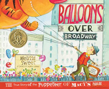 Balloons Over Broadway: The True Story of the Puppeteer of Macy's Parade (Bank Street College of Education Flora Stieglitz Straus Award (Awards)) - Melissa Sweet [KSIĄŻKA]