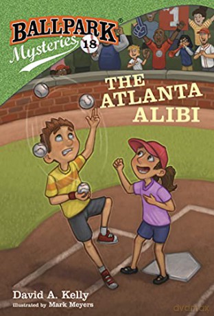 Ballpark Mysteries #18: The Atlanta Alibi - David A Kelly [KSIĄŻKA]