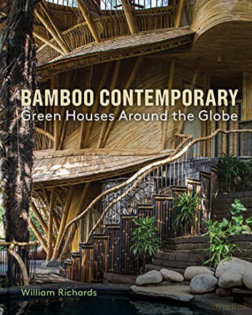 Bamboo Contemporary: Green Houses Around the Globe - William Richards [KSIĄŻKA]