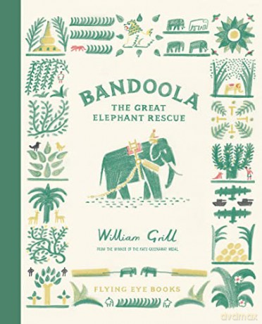 Bandoola: The Great Elephant Rescue - William Grill [KSIĄŻKA]