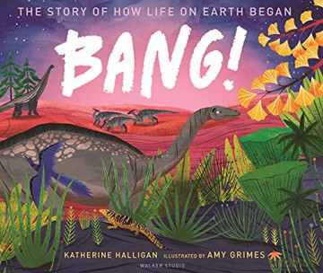 BANG! The Story of How Life on Earth Began (Walker Studio) - Katherine Halligan [KSIĄŻKA]