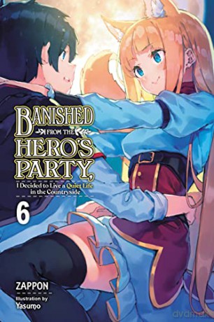 Banished from the Hero's Party, I Decided to Live a Quiet Life in the Countryside, Vol. 6 LN - Zappon [KSIĄŻKA]