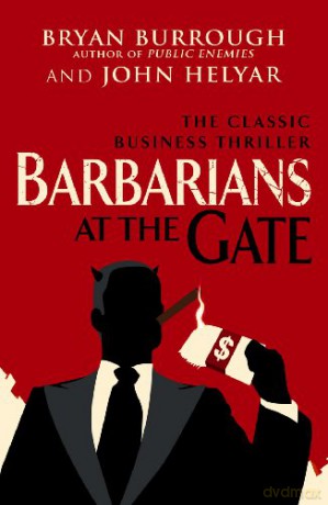 Barbarians At The Gate: The Fall of RJR Nabisco - Bryan Burrough [KSIĄŻKA]