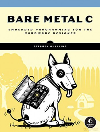 Bare Metal C: Embedded Programming for the Real World - Oualline [KSIĄŻKA]