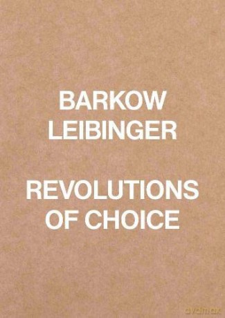 Barkow Leibinger: Revolutions of Choice: 3 (Atlas Series) - Barkow Leibinger [KSIĄŻKA]