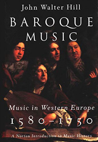 Baroque Music: Music in Western Europe, 1580-1750 (The Norton Introduction to Music History) - John Walter Hill [KSIĄŻKA]