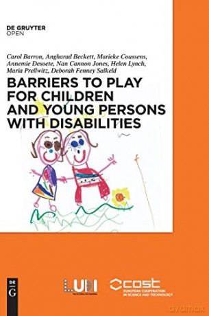Barriers to Play and Recreation for Children and Young People with Disabilities: Exploring Environmental Factors - Carol Barron [KSIĄŻKA]