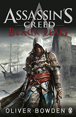 Black Flag: Assassin's Creed Book 6 - Oliver Bowden [KSIĄŻKA]