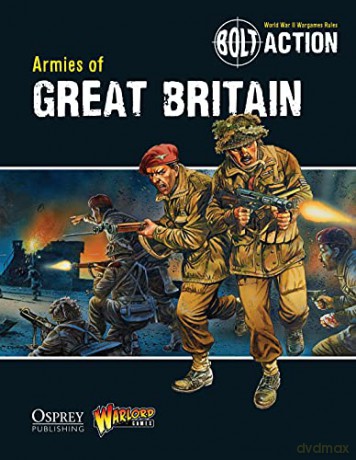 Bolt Action: Armies of Great Britain: 3 - Warlord Games [KSIĄŻKA]