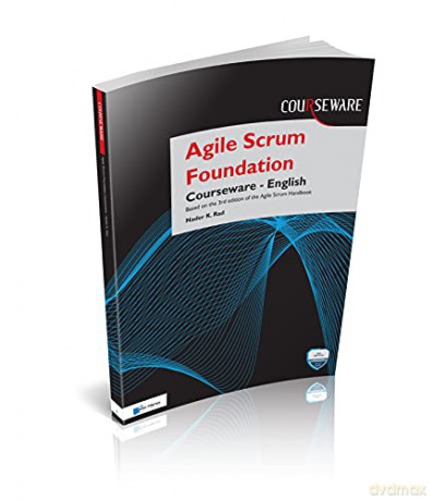 Courseware: Agile Scrum Foundation Courseware: based on 3th edition of the Agile Scrum Handbook - Nader K. Rad [KSIĄŻKA]