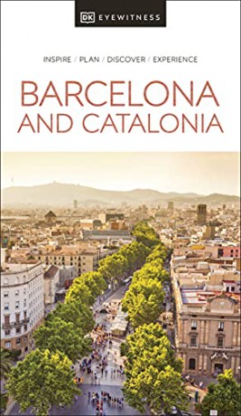 DK Eyewitness Barcelona and Catalonia: inspire, plan, discover, experience (Travel Guide) [KSIĄŻKA]