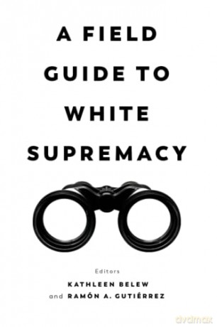 Field Guide to White Supremacy - Belew [KSIĄŻKA]