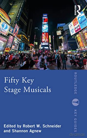 Fifty Key Stage Musicals (Routledge Key Guides) - Robert W. Schneider [KSIĄŻKA]