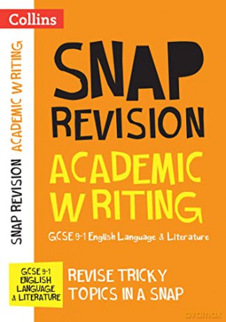 GCSE 9-1 Academic Writing Revision Guide: Ideal for home learning, 2023 and 2024 exams (Collins GCSE Grade 9-1 SNAP Revision) [KSIĄŻKA]