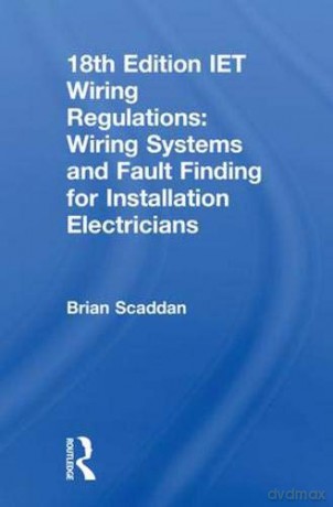 IET Wiring Regulations: Wiring Systems and Fault Finding for Installation Electricians - Brian Scaddan [KSIĄŻKA]