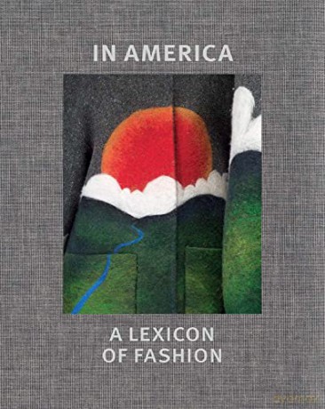 In America - A Lexicon of Fashion - Andrew Bolton [KSIĄŻKA]