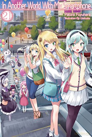 In Another World With My Smartphone: Volume 21 (In Another World With My Smartphone (light novel), 21) - Patora Fuyuhara [KSIĄŻKA]