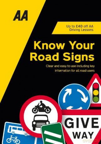 Know Your Road Signs (AA Driving Test series): AA Driving Books [KSIĄŻKA]