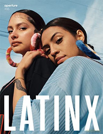Latinx: Aperture 245 (Aperture Magazine, 245) - Aperture [KSIĄŻKA]