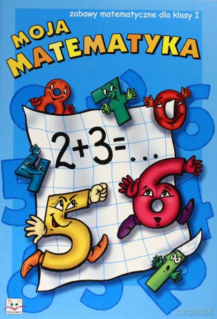 Moja matematyka kl.1 [KSIĄŻKA]