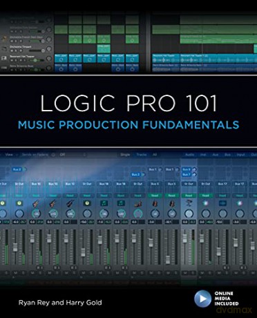 Logic Pro 101: Music Production Fundamentals (101 Series) - Ryan Rey [KSIĄŻKA]