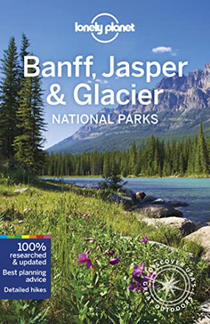 Lonely Planet Banff, Jasper and Glacier National Parks (Travel Guide) - Gregor Clark [KSIĄŻKA]