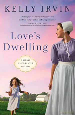 Love's Dwelling: 1 (Amish Blessings) - Kelly Irvin [KSIĄŻKA]