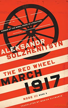 March 1917: The Red Wheel, Node III, Book 3 (The Center for Ethics and Culture Solzhenitsyn Series) - Aleksandr Solzhenitsyn [KSIĄŻKA]