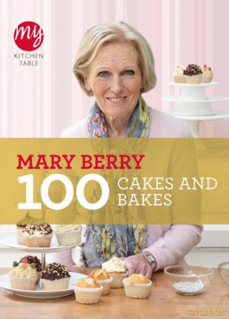 My Kitchen Table: 100 Cakes and Bakes (My Kitchen, 10) - Mary Berry [KSIĄŻKA]