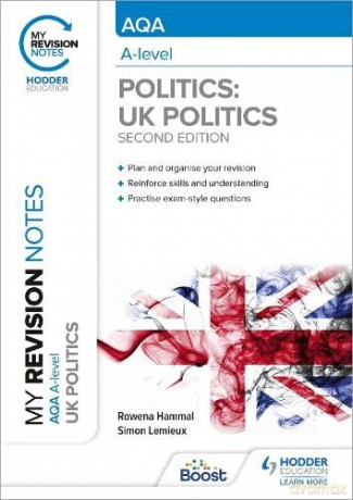 My Revision Notes: AQA A-level Politics: UK Politics Second Edition - Rowena Hammal [KSIĄŻKA]