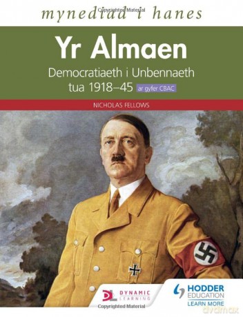 Mynediad i Hanes: Yr Almaen: Democratiaeth i Unbennaeth tua 1918-45 ar gyfer CBAC (Access to History: Germany: Democracy to Dictatorship c.1918-1945 for WJEC Welsh-language edition) - Nicholas Fellows [KSIĄŻKA]