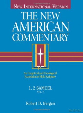 New American Commentary VOL.7 1&2 Samuel: An Exegetical and Theological Exposition of Holy Scripture - Robert D Bergen [KSIĄŻKA]