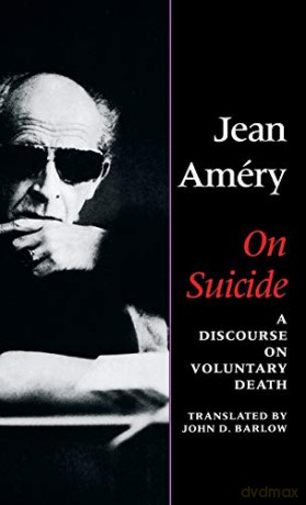 On Suicide: A Discourse on Voluntary Death - Jean Amery [KSIĄŻKA]