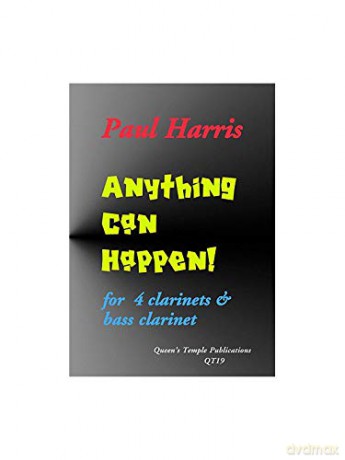 Paul Harris: Anything Can Happen! (Clarinet Ensemble) - Paul Harris [KSIĄŻKA]