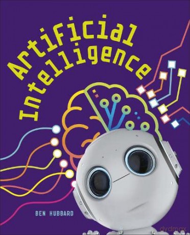 Reading Planet KS2 - Artificial Intelligence - Level 6: Jupiter/Blue band (Rising Stars Reading Planet) - Ben Hubbard [KSIĄŻKA]
