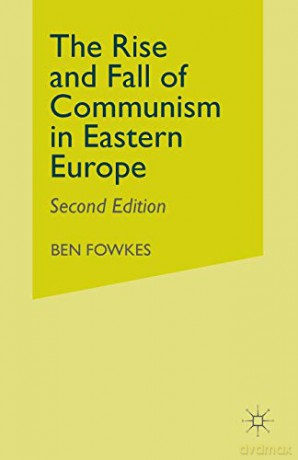 Rise and Fall of Communism in Eastern Europe - Ben Fowkes [KSIĄŻKA]