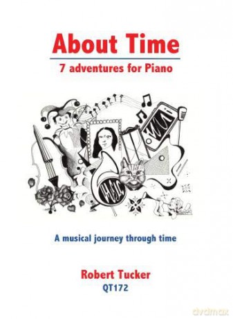 Robert Tucker: About Time - 7 Adventures for Piano - Robert Tucker [KSIĄŻKA]