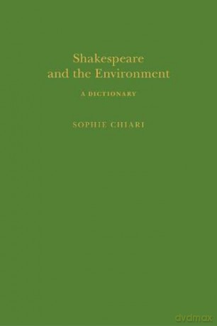 Shakespeare and the Environment: A Dictionary (Arden Shakespeare Dictionaries) - Sophie Chiari [KSIĄŻKA]