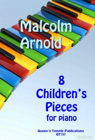Sir Malcolm Arnold: 8 Children's Pieces for Piano - Sir Malcolm Arnold [KSIĄŻKA]