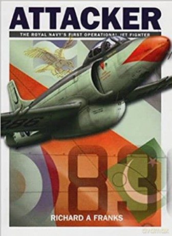 Supermarine Attacker: The Royal Navy's First Operational Jet Fighter - Richard A Franks [KSIĄŻKA]