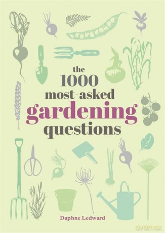 The 1000 Most-Asked Gardening Questions - Daphne Ledward [KSIĄŻKA]