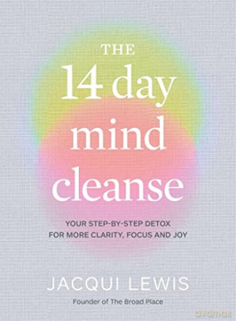 The 14 Day Mind Cleanse: Your step-by-step detox for more clarity, focus and joy - Jacqui Lewis [KSIĄŻKA]