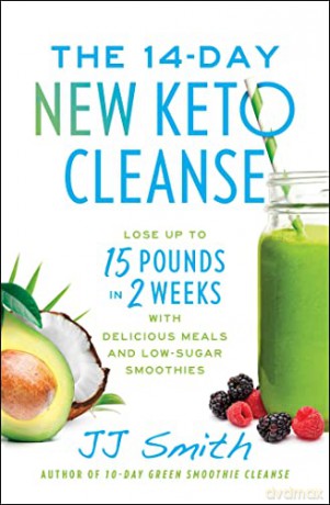 The 14-Day New Keto Cleanse: Lose Up to 15 Pounds in 2 Weeks with Delicious Meals and Low-Sugar Smoothies - JJ Smith [KSIĄŻKA]