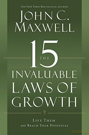 The 15 Invaluable Laws of Growth: Live Them and Reach Your Potential - John C Maxwell [KSIĄŻKA]
